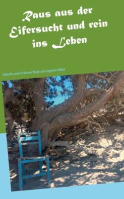 Raus Aus Der Eifersucht Und Rein Ins Leben