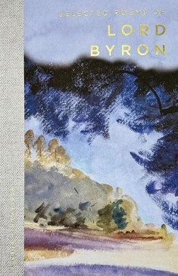 Selected Poems of Lord Byron: Including Don Juan and O by Byron, Lord 1853264067