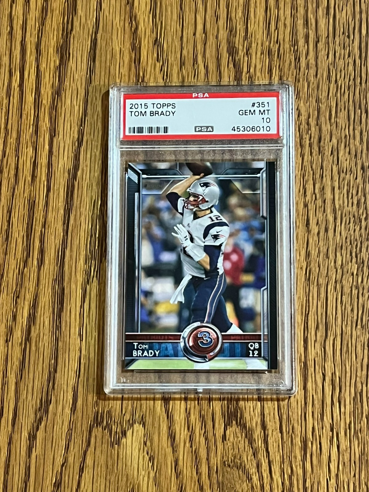 2015 Topps #351 Tom Brady PSA 10 view 1