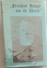 President Kruger aan die Woord: Verkiesingsmanifeste, Intree-redes en Toesprak..