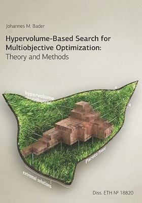 Hypervolume-based Search for Multiobjective Optimization : Theory and Methods...