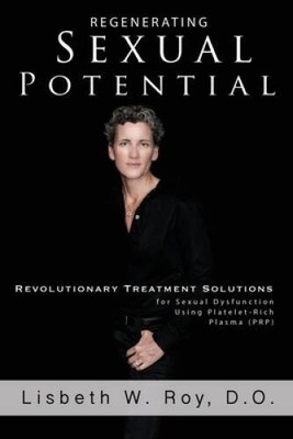Regenerating Sexual Potential: Revolutionary Treatment Solutions for - VERY GOOD