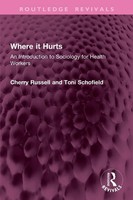 Where It Hurts | An Introduction To Sociology For Health Workers | Taschenbuch