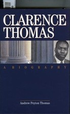 CLARENCE THOMAS: A BIOGRAPHY By Andrew Peyton Thomas - Hardcover Mint Condition
