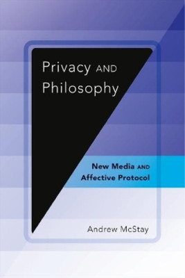Andrew McStay Privacy and Philosophy (Taschenbuch) Digital Formations