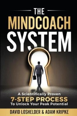 The MindCoach System: A Scientifically Proven 7-Step Process To Unlock Your