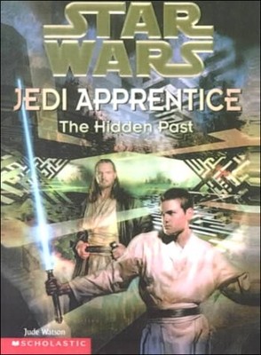 THE HIDDEN PAST (STAR WARS. JEDI APPRENTICE, 3) By Jude Watson