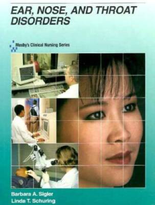 Mosby's Clinical Nursing Series: Ear, Nose and Throat Disorders, 1e - GOOD