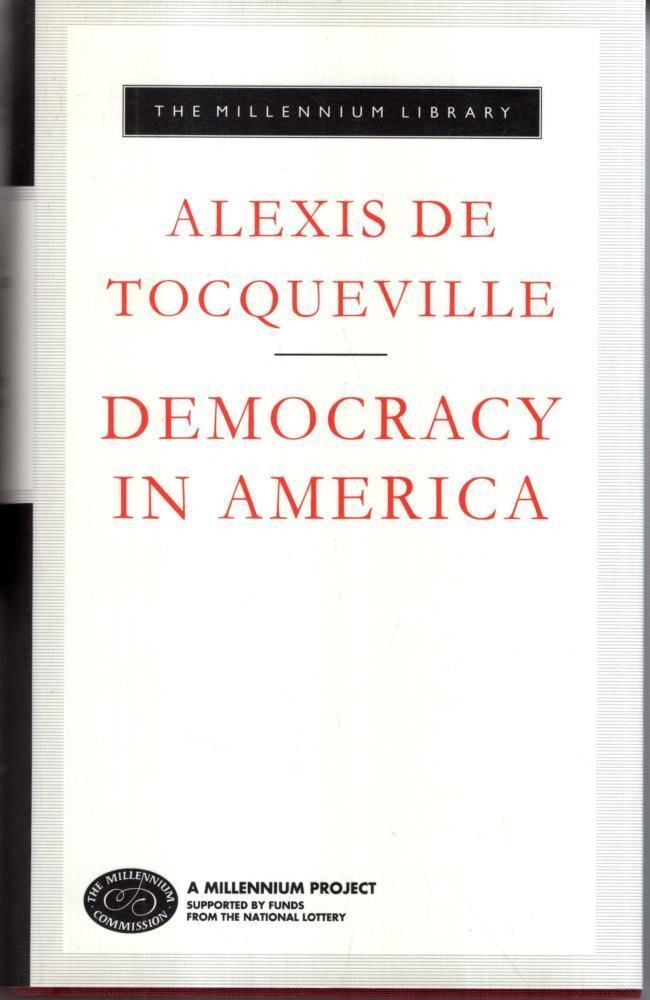 Democracy In America: Alexis De Tocqueville : Alexis De Tocqueville