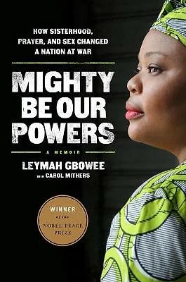 Mighty Be Our Powers: How Sisterhood, Prayer, and Sex Changed a Nation at War... - Picture 1 of 1