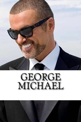 GEORGE MICHAEL: A BIOGRAPHY By Alex Stevens **BRAND NEW**