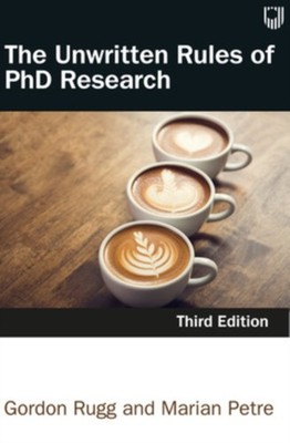 The Unwritten Rules of PhD Research 3e by Gordon Rugg (Paperback Book)