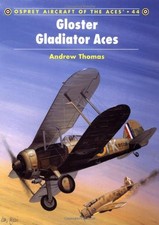 Gloster Gladiator Aces (Osprey Aircraft of the Aces) By Andrew Thomas