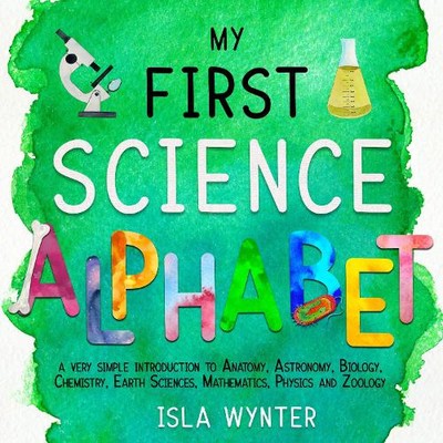 Isla Wynter My First Science Alphabet (Gebundene Ausgabe)