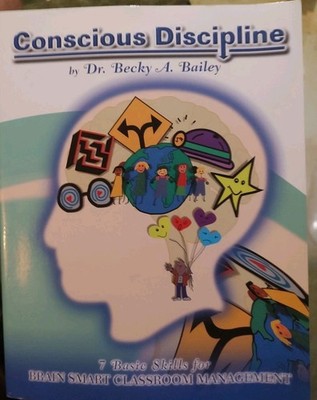 Conscious Discipline : 7 Basic Skills for Brain Smart Classroom Management 