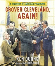 GROVER CLEVELAND, AGAIN!: A TREASURY OF AMERICAN By Ken Burns & Gerald Kelley