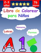 Libro de Colorear para Ni os de 2-3 a os : Formas, N meros, Letras Spanish Edit