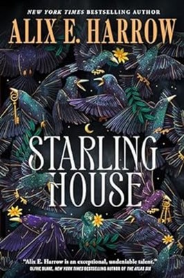 Starling House Library Binding Alix E. Harrow