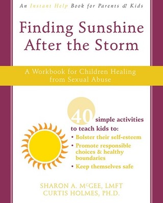 Finding Sunshine After the Storm: A Workbook for Children Healing from Sexua...