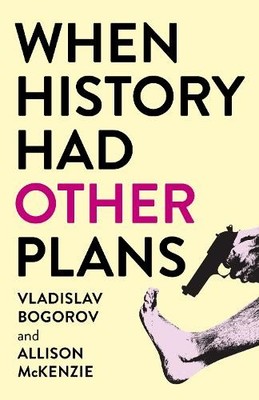 When History Had Other Plans - 9781803416090