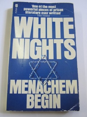 White Nights: The Story of a Prison..., Begin, Menachem