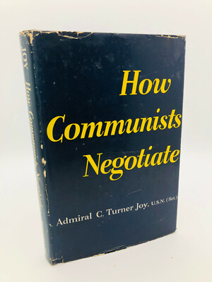 #ad How Communists Negotiate Admiral C. Turner Joy 1955 1st Ed 1st Printing HC DJ $45.00