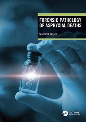Forensic Pathology of Asphyxial - Paperback, by Gupta Sudhir K - Very Good