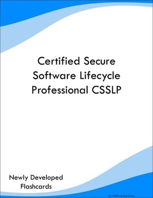 Certified Secure Software Lifecycle Professional CSSLP Prep Flashcards