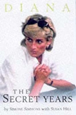 Diana: Die Geheimen Jahre Gebundene Ausgabe Simone, Hill, Susan Simmons