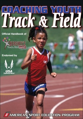 Coaching Youth Track & Field - paperback American Sport Education Program