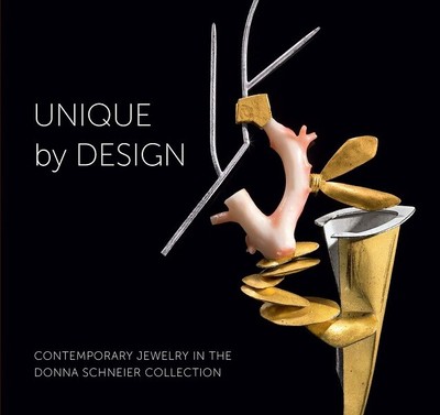 Unique by Design: Contemporary Jewelry in the Donna Schneier Collection