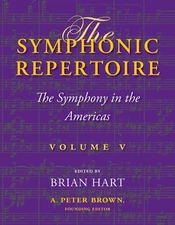 The Symphonic Repertoire, Volume V: The Symphony in the Americas by Brown