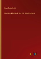 Die MusikäSthetik Des 18. Jahrhunderts Hugo Go*Dschmidt Taschenbuch 460 S. 2022