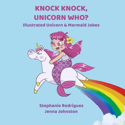Knock Knock, Unicorn Who? Stephanie Rodriguez Taschenbuch Illustrated Jokes 2021