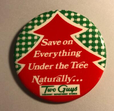 TWO GUYS DISCOUNT DEPARTMENT STORE HOLIDAY CHRISTMAS BUTTON PIN BACK  PINBACK
