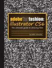 Adobe for fashion: illustrator cs6 by Schneider, Robin