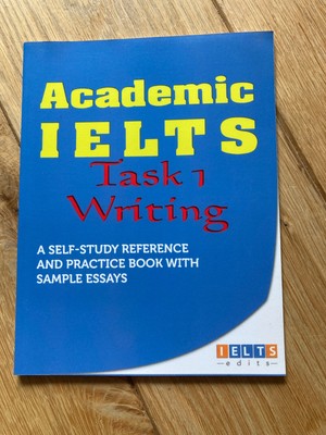 Academic IELTS Task 1 Writing  - A self-study reference and practice book
