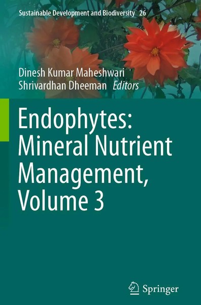 Dinesh Kumar Maheshwari (U. A.) | Endophytes: Mineral Nutrient Management,...-image