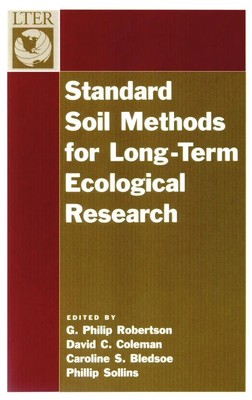 Standard Soil Methods for Long-Term Ecological Research | Philip Robertson