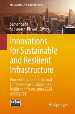 Innovations for Sustainable and Resilient Infrastructure: Proceedings of Interna