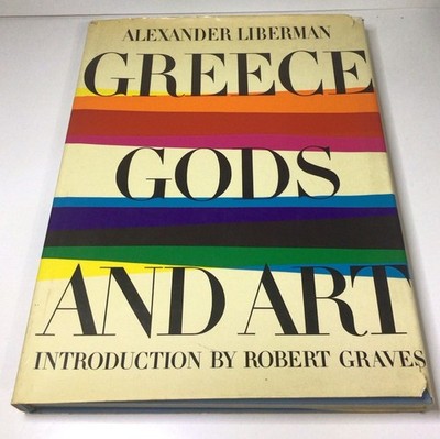 Greece Gods And Art Alexander Liberman 1968 Hardcover