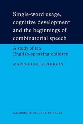 Single-Word Usage, Cognitive Development, and the Beginnings ... - 9780521111140