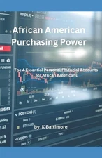African American Purchasing Power: The 4 Essential Personal Financial Accounts f