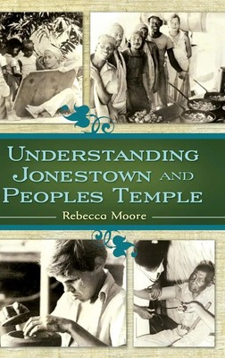 Understanding Jonestown and Peoples Temple | Rebecca Moore | Buch | Gebunden