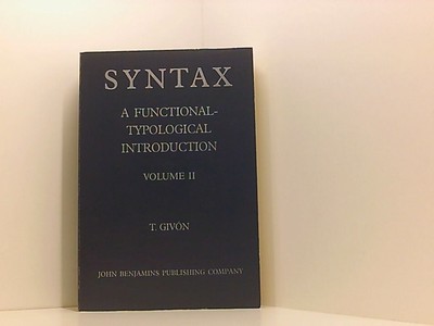 Syntax: A functional-typological introduction. Volume II Givón, T.: