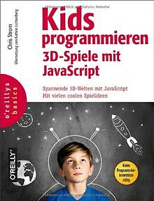 Kids programmieren 3D-Spiele mit JavaScript von Strom, C... | Buch | Zustand gut