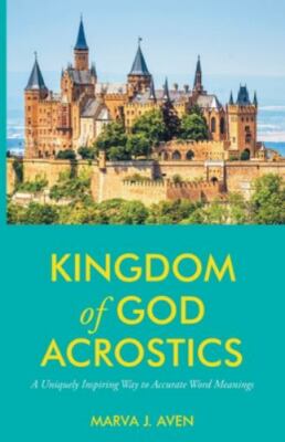 Kingdom of God Acrostics: A Uniquely Inspiring Way to Accurate Word Meanings,...