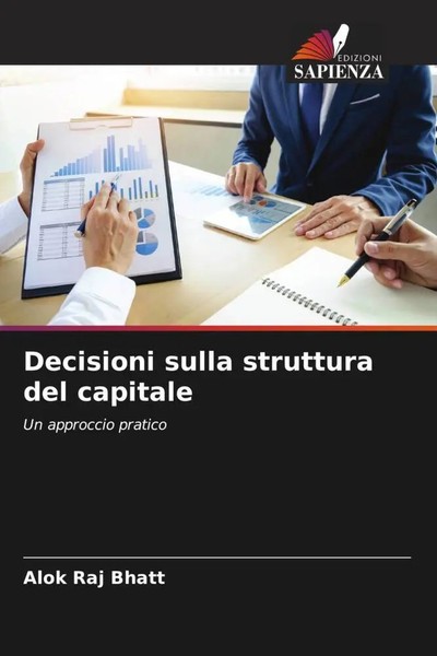 Alok Raj Bhatt | Decisioni Sulla Struttura Del Capitale | Taschenbuch (2022)-image