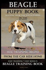 Beagle Puppy Book Training Book for Dogs & Puppies By D!G THIS DOG Training: Do