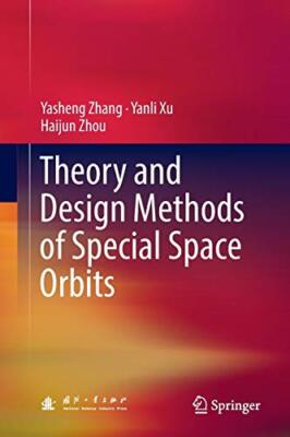 Theory and Design Methods of Special Space Orbits                              